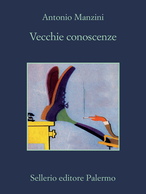 Title details for Vecchie conoscenze by Antonio Manzini - Available